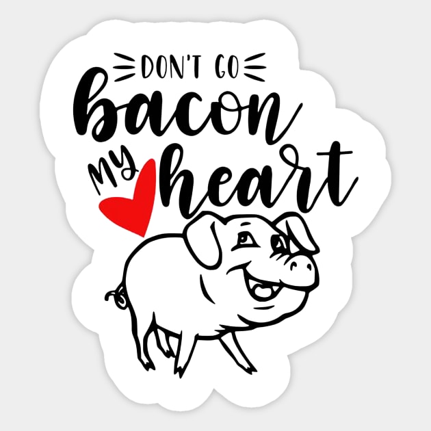 Don't Go Bacon My Heart Sticker by robinmooneyedesign